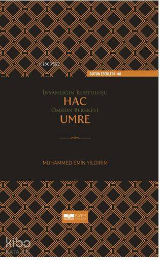 İnsanlığın Kurtuluşu Hac Ömrün Bereketi Umre/CİLTLİ - 1