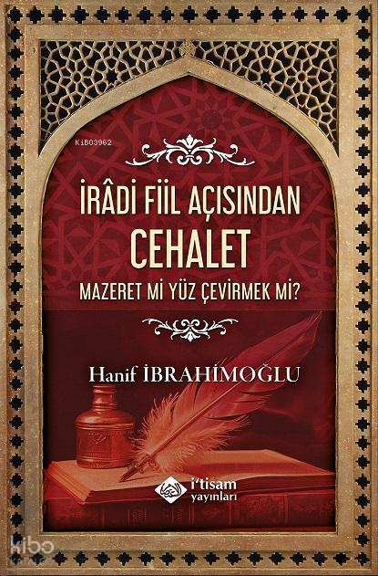 İradi Fiil Açısından Cehalet;Mazeret mi Yüz Çevirmek mi? - 1