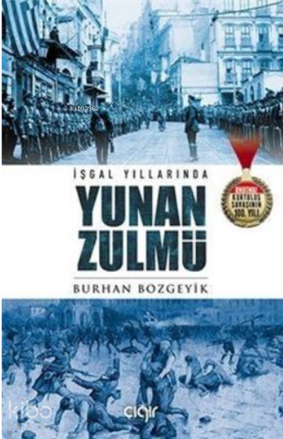 İşgal Yıllarında Yunan Zulmü - 1