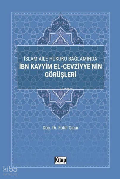 İslam Aile Hukuku Bağlamında İbn Kayyim El-Cezviyyenin Görüşleri - 1