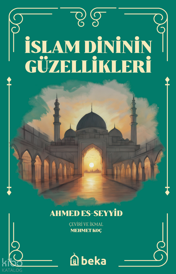 İslam Dininin Güzellikleri - 1