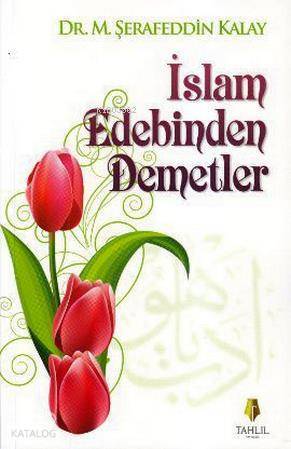 İslam Edebinden Demetler - 1