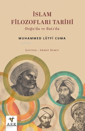 İslam Filozofları Tarihi;Doğu’da ve Batı’da