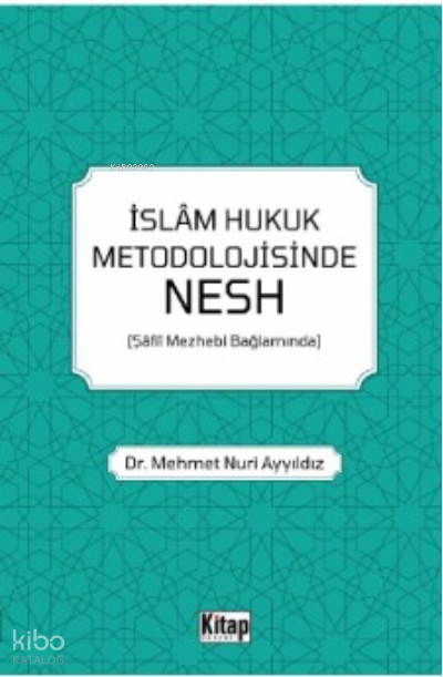 İslam Hukuk Metodolojisinde Nesh (Şâfiî Mezhebi Bağlamında) - 1