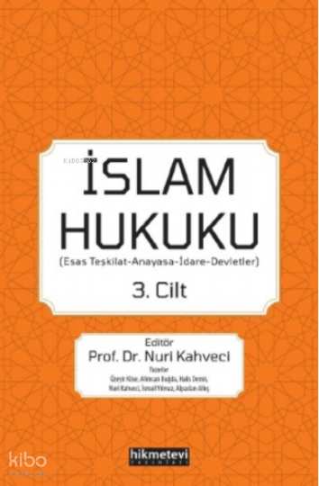 İslam Hukuku (Esas Teşkilat- Anayasa-İdare-Devletler) 3.Cilt
