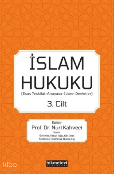 İslam Hukuku (Esas Teşkilat- Anayasa-İdare-Devletler) 3.Cilt - 1