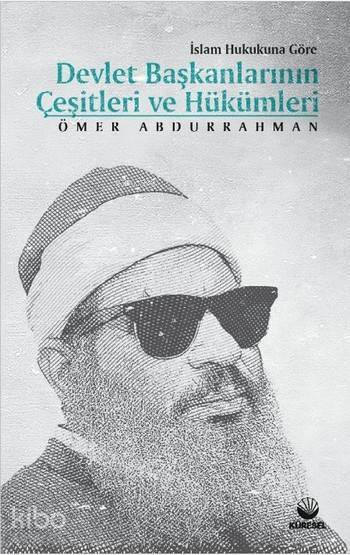 İslam Hukukuna Göre Devlet Başkanlarının Çeşitleri ve Hükümleri - 1
