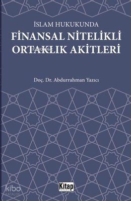 İslam Hukukunda Finansal Nitelikli Ortaklık Akitleri - 1