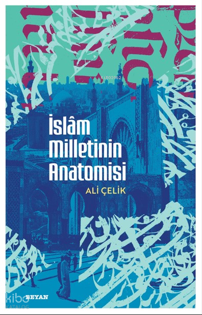 İslâm Milletinin Anatomisi - 1