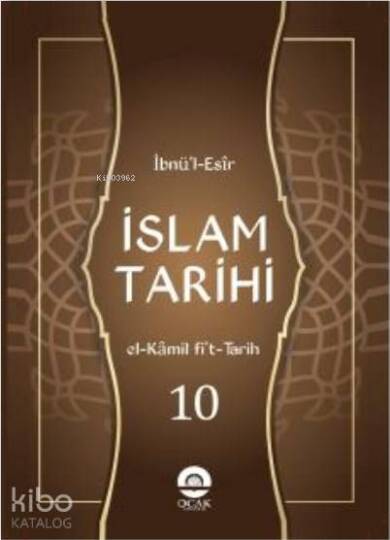 İslam Tarihi (10 Cilt) / El-Kâmil fit-târîh
