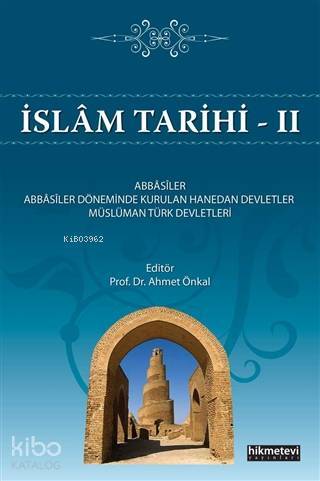 İslam Tarihi 2; Abbasiler - Abbasiler Döneminde Kurulan Hanedan Devletler - Müslüman Türk Devletleri - 1