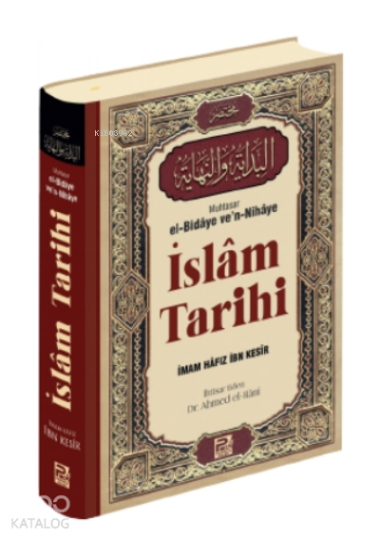 İslâm Tarihi;(Muhtasar el-Bidâye ven-Nihâye)