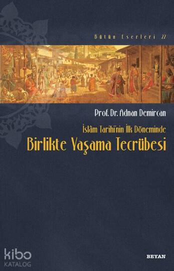 İslam Tarihinin İlk Döneminde Birlikte Yaşama Tecrübesi