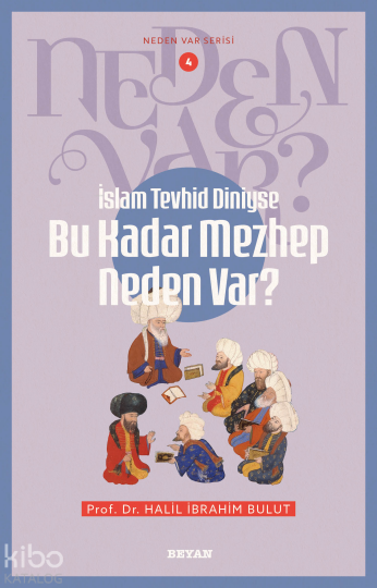 İslam Tevhid Diniyse Bu Kadar Mezhep Neden Var?;Neden Var Serisi - 4