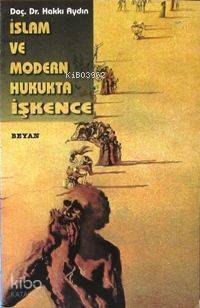 İslam ve Modern Hukukta İşkence - 1