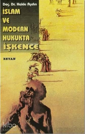 İslam ve Modern Hukukta İşkence - 1