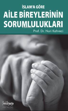 İslama Göre Aile Bireylerinin Sorumlulukları
