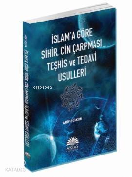 İslama Göre Sihir, Cin Çarpması Teşhis ve Tedavi Usulleri - 1