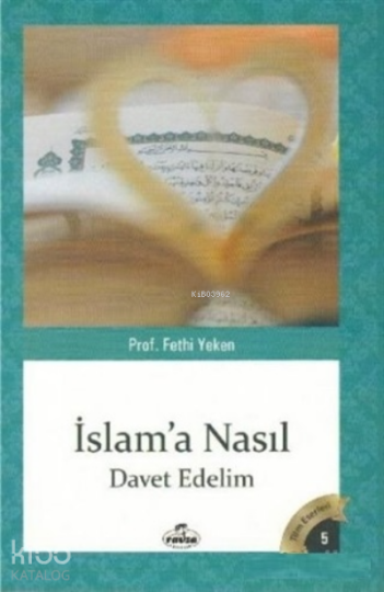 İslama Nasıl Davet Edelim