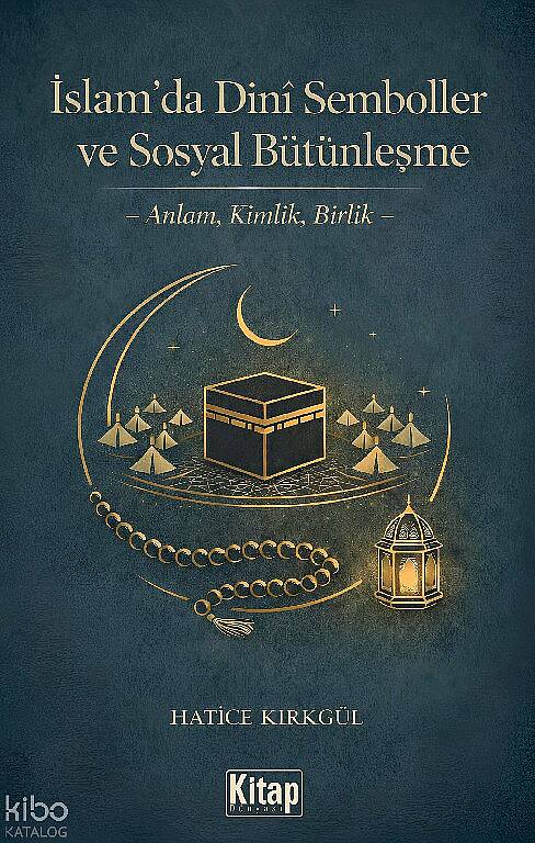 İslam’da Dini Semboller ve Sosyal Bütünleşme;Anlam, Kimlik, Birlik - 1