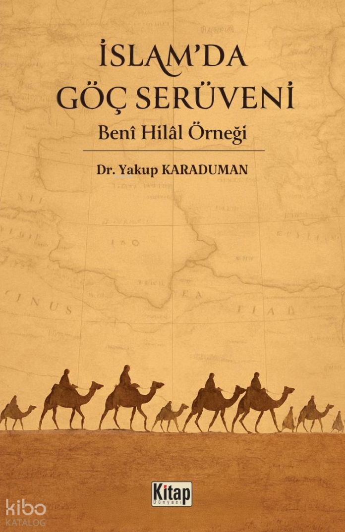 İslamda Göç Serüveni;Benî Hilâl Örneği - 1