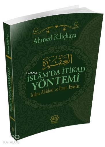 İslamda İtikad Yöntemi; İslam Akidesi ve İman Esasları - 1