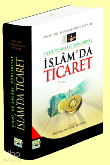 İslamda Ticaret; Fıkhi ve Ahlaki Yönleriyle
