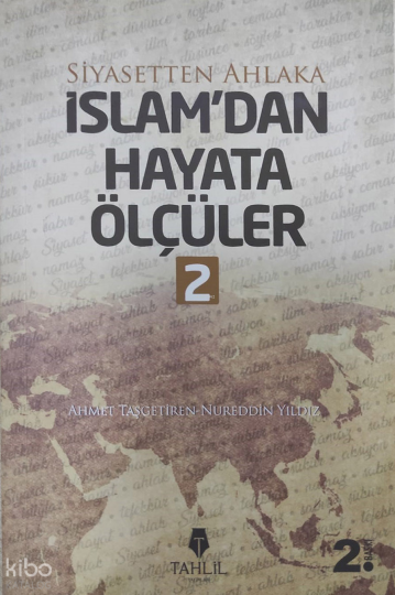 İslamdan Hayata Ölçüler - 2; Siyasetten Ahlaka