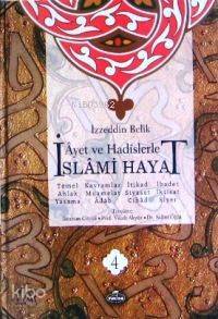 İslâmi Hayat (4 Cilt, 1.Hamur); Âyet ve Hadislerle - 1