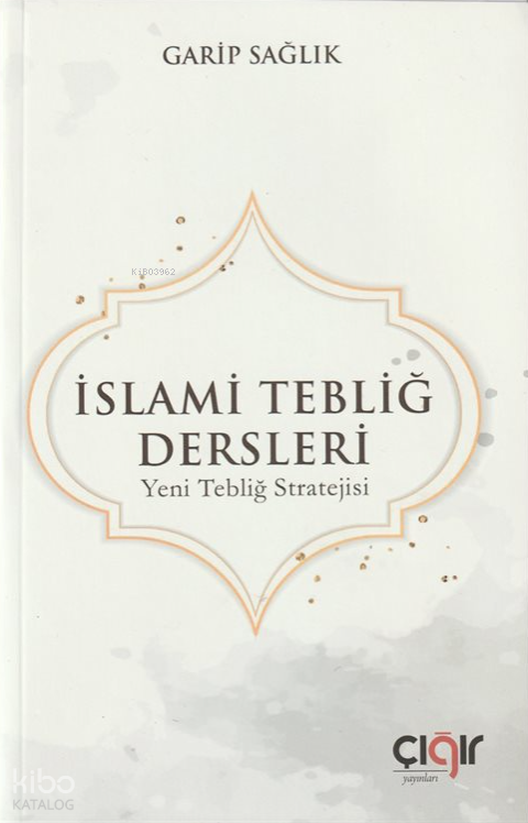 İslami Tebliğ Dersleri;Yeni Tebliğ Stratejisi - 1