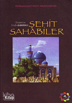 İslamın Doğuşunda Şehit Sahabiler - 1