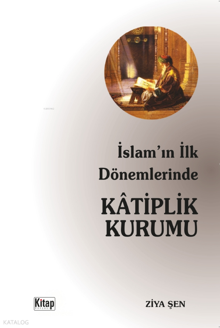 İslamın İlk Dönemlerinde Kâtiplik Kurumu - 1