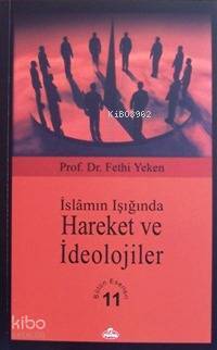 İslâmın Işığında Hareket ve İdeolojiler; Bütün Eserleri 11 - 1