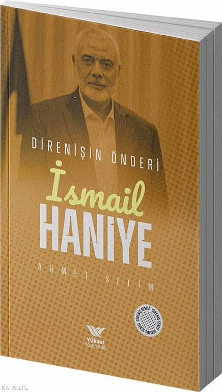 İsmail Haniye;Direnişin Önderi - 1