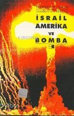 İsrail, Amerika ve Bomba - 1