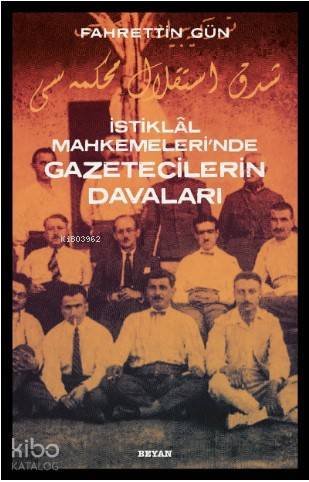 İstiklal Mahkemelerinde Gazetecilerin Davaları