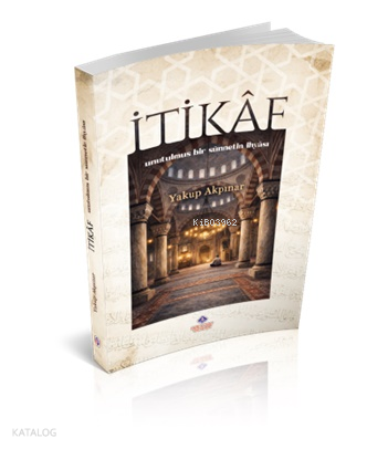 İtikaf - Unutulmuş Bir Sünnetin İhyası - 1