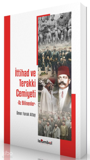 İttihad ve Terakki Cemiyeti - Az Bilinenler