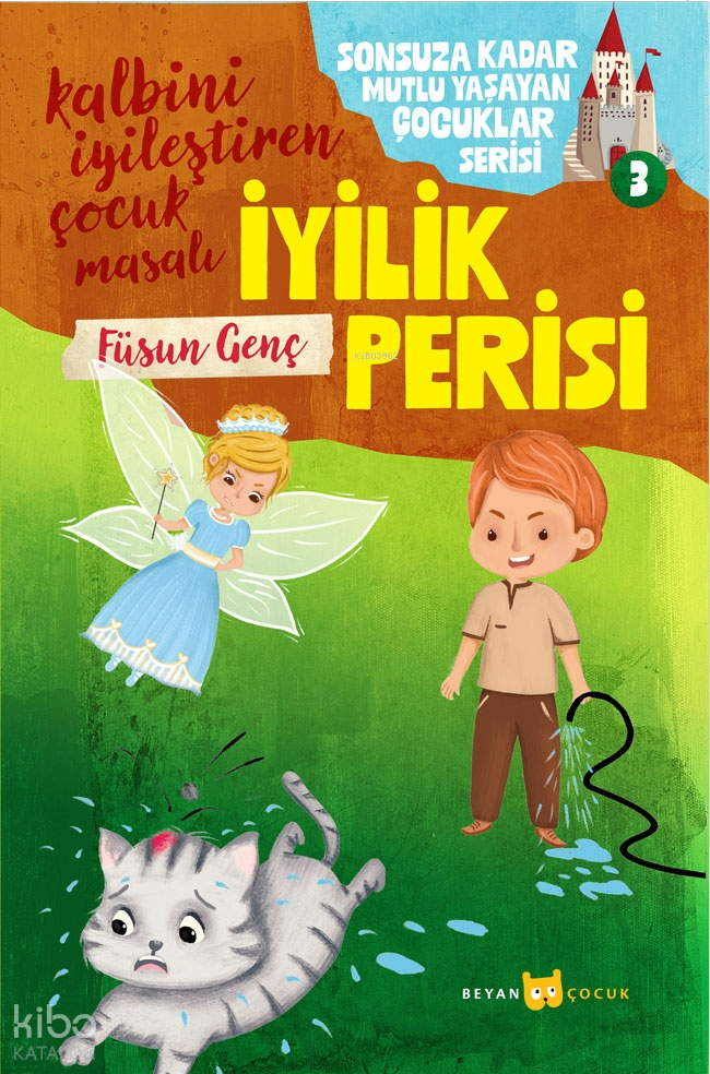 İyilik Perisi;Sonsuza Kadar Mutlu Yaşayan  Çocuklar Serisi -3 - 1