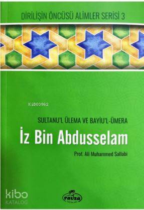 İz bin Abdüsselam - Sultanul Ulema Ve Bayiul Ümera; Dirilişin Öncüsü Alimler Serisi 3 - 1