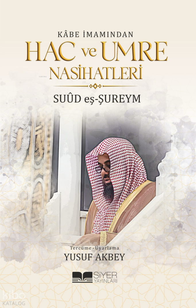 Kabe İmamından Hac ve Umre Nasihatleri - 1