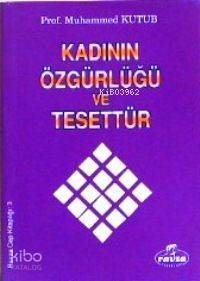 Kadının Özgürlüğü ve Tesettür - 1
