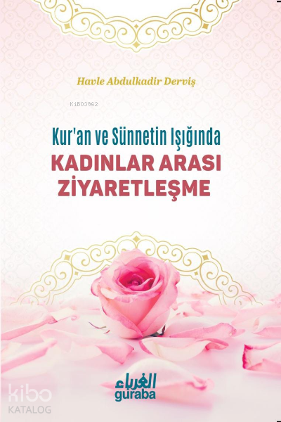 Kadınlar Arası Ziyaretleşme;Kuran ve Sünnet Işığında - 1