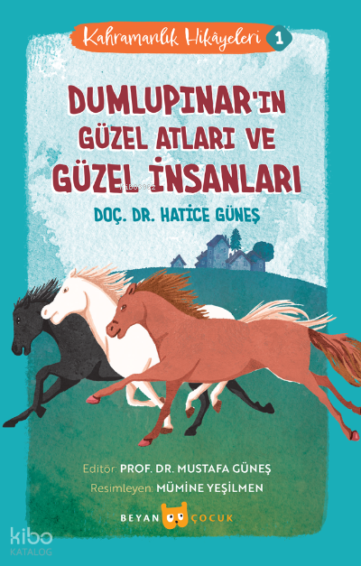 Kahramanlık Hikayeleri 1  Dumlupınarın Güzel Atları ve Güzel İnsanları - 1