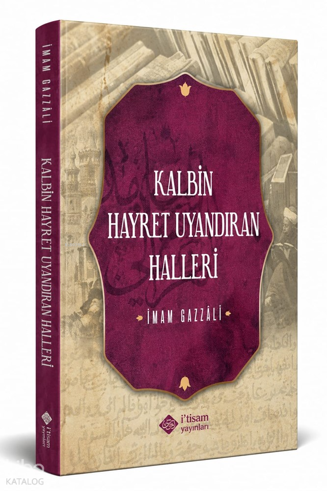 Kalbin Hayret Uyandıran Halleri - 1
