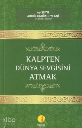 Kalpten Dünya Sevgisini Atmak