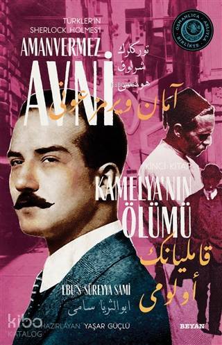 Kamelyanın Ölümü - Türklerin Sherlock Holmesi Amanvermez Avni 2; Bir Osmanlı Polisiyesi (Osmanlıca Aslıyla Birlikte)