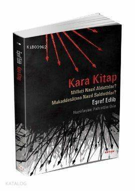 Kara Kitap; Milleti Nasıl Aldattılar? - Mukaddesatına Nasıl Saldırdılar? - 1