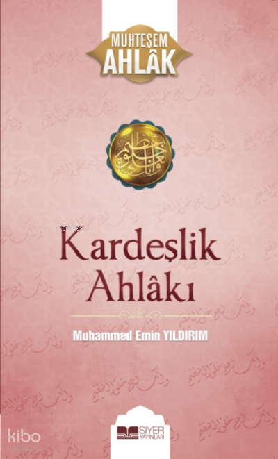 Kardeşlik Ahlakı; Muhteşem Ahlak 4 - 1
