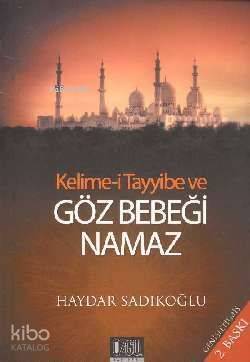 Kelime-i Tayyibe ve Göz Bebeği Namaz - 1